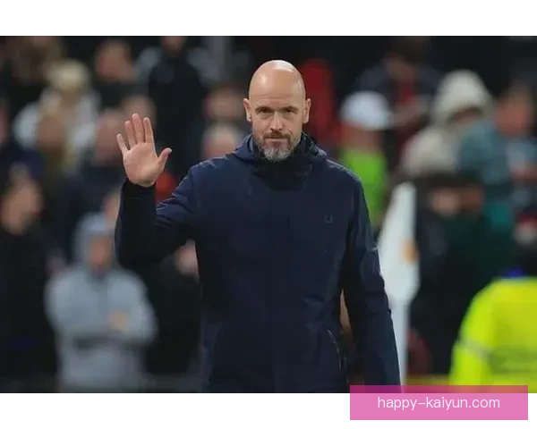 滕哈赫战术适配强队持续提升，球队竞争力明显增强